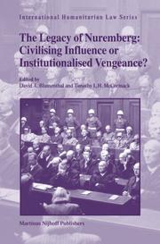 Cover of: The Legacy of Nuremberg: Civilising Influence or Institutionalised Vengeance? (International Humanitarian Law)