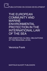 Cover of: The European Community and Marine Environmental Protection in the International Law of the Sea (Publications on Ocean Development)