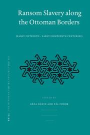 Cover of: Ransom Slavery along the Ottoman Borders (Ottoman Empire and Its Heritage) by 