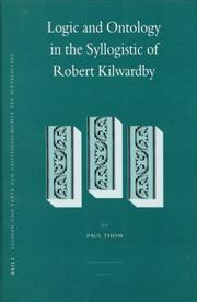 Logic and ontology in the syllogistic of Robert Kilwardby by Paul Thom