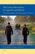 Old Colony Mennonites in Argentina and Bolivia by Lorenzo Canas Bottos