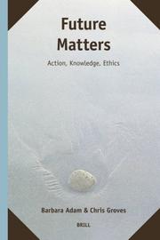 Future matters by Barbara Adam, Chris Groves