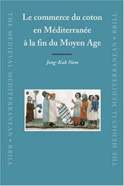 Le Commerce Du Coton En Mediterranee a La Fin Du Moyen Age (Medieval Mediterranean) by Jong-kuk Nam