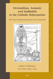 Orientalism, Aramaic and Kabbalah in the Catholic Reformation by Robert J. Wilkinson