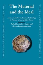 Cover of: The Material and the Ideal: Essays in Medieval Art and Archaeology in Honour of Jean-Michel Spieser (The Medieval Mediterranean)