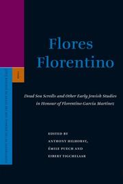 Cover of: Flores Florentino: Dead Sea Scrolls and Other Early Jewish Studies in Honour of Florentino Garcia Martfnez (Supplements to the Journal for the Study of Judaism)