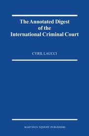 Cover of: The Annotated Digest of the International Criminal Court