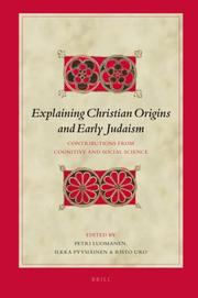 Cover of: Explaining Christian Origins and Early Judaism: Contributions from Cognitive and Social Science (Biblical Interpretation Series)