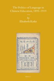 Cover of: The Politics of Language in Chinese Education, 18951919 (Sinica Leidensia) by Elisabeth Kaske