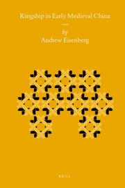 Cover of: Kingship in Early Medieval China (Sinica Leidensia) by Andrew Eisenberg