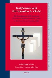 Cover of: Justification and Participation in Christ: The Development of the Lutheran Doctrine of Justification from Luther to the Formula of Concord, 1580 (Studies in Medieval and Reformation Traditions)
