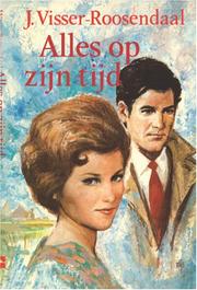 Alles op zijn tijd by J. Visser-Roosendaal