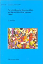 Cover of: Initial Buckling Behavior of Flat and Curved Fiber Metal Laminate Panels (Series 07 - Aerospace Materials , No 03) | K. Verolme