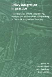 Cover of: Policy Integration in Practice: The Integration of Land Use Planning, Transport & Environmental Policymaking in Denmark, England & Germany