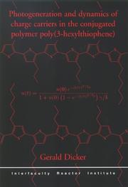 Cover of: Photogeneration & Dynamics of Charge Carriers in the Conjugated Polymer Poly (3-hexylthiophene)