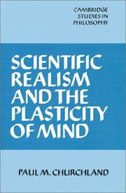 Cover of: Scientific Realism and the Plasticity of Mind (Cambridge Studies in Philosophy)