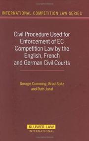 Civil procedure used for enforcement of EC competition law by the English, French, and German civil courts by George Cummings, Brad Spitz, Ruth Janal, Cumming, George barrister.