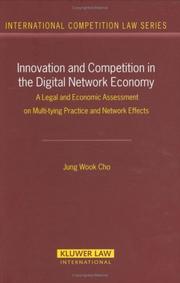 Cover of: Innovation and Competition in the Digital Network Economy: A Legal and Economic Assessment on Multi-tying Practice and Network Effects (International Competition ... (International Competition Law Series)