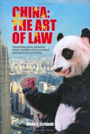 Cover of: China: The Art of Law - Chronicling Deals, Disasters, Greed, Stupidity and Occasional Success in the New China