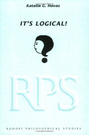 Cover of: It's Logical!(Rodopi Philosophical Studies 4) by Katalin G. Havas