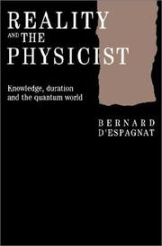 Cover of: Reality and the physicist: knowledge, duration, and the quantum world