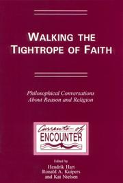Cover of: WALKING THE TIGHTROPE OF FAITH.Philosophical Conversations. About Reason and Religion.(Currents of Encounter 14) (Currents of Encounter)