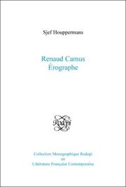 Cover of: Renaud Camus érographe (Collection Monographique Rodopi en Littérature Francaise Contemporaine 41)