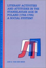 Cover of: Literary Activities and Attitudes in the Stanislavian Age in Poland (1764-1795): A Social System? (Studies in Slavic Literature and Poetics 36) (Stuies in Slavic Literature & Poetics) by Jan I.J. van der Meer
