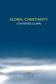 Cover of: Global Christianity: Contested Claims. (Studies in World Christianity & Interreligious Relations)