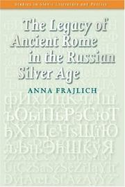 Cover of: The Legacy of Ancient Rome in the Russian Silver Age. (Studies in Slavic Literature & Poetics)