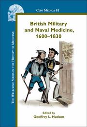 British Military and Naval Medicine, 1600-1830 (Clio Medica) by Geoffrey L. Hudson