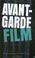 Cover of: Avant-Garde Film. (Avant-Garde Critical Studies 23) (Avant Garde Critical Studies)