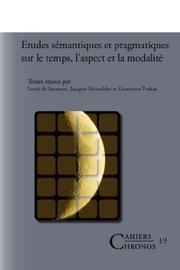 Cover of: Etudes sémantiques et pragmatiques sur le temps, l'aspect et la modalité.