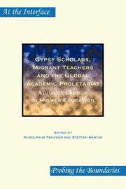 Cover of: Gypsy Scholars, Migrant Teachers and the Global Academic Proletariat: Adjunct Labour in Higher Education. (At the Interface)