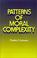 Cover of: Patterns of moral complexity