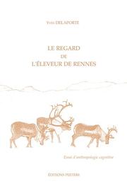 Cover of: Le Regard de L'Eleveur de Rennes Lapon: Essai D'Anthropologie Cognitive