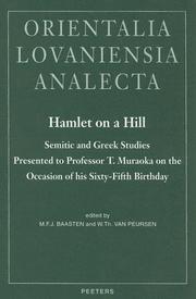 Cover of: Hamlet on a Hill: Semitic and Greek Studies Presented to Professor T. Muraoka on the Occasion of His Sixty-Fifth Birthday (Orientalia Lovaniensia Analecta, 118) (Orientalia Lovaniensia Analecta, 118)