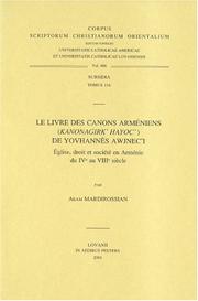 Cover of: Le Livre Des Canons Armeniens (kanonagirk' Hayoc') De Yovhannes Awinec'i. Eglise, Droit Et Societe En Armenie Du... (Corpus Scriptorum Christianorum Orientalium) ... Scriptorum Christianorum Orientalium)