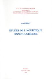 Cover of: Etudes De Linguistique Finno-ougrienne (Collection Linguistique De La Societe De Linguistique De Paris) (Collection Linguistique De La Societe De Linguistique De Paris)