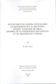 Cover of: Inventaires Des Papiers Conciliaires De Monseigneur J M Heuschen, Eveque Auxiliaire De Liege, Membre De La Commission Doctrinale, Et Du Professeur V Heylen (Instrumenta Theologica)