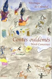 Contes Ouldemes (Nord-Cameroun): L'Idiot, L'Infirme, L'Orphelin Et La Vieille Femme (Langues Et Cultures Africaines) (Langues Et Cultures Africaines) by Veronique de Colombel