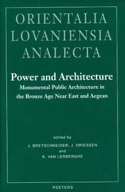 Cover of: Power and Architecture: Monumental Public Architecture in the Bronze Age Near East and Aegean: Proceedings of the International Conference Power and Architure ... by th (Orientalia Lovaniensia Analecta)