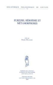 Cover of: Fureurs, Heroisme Et Metamorphoses (Bibliotheque Philosophique De Louvain)