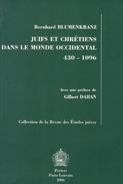 Cover of: Juifs Et Chretiens Dans Le Monde Occidental 430-1096 (Collection De La Revue Des Etudes Juives) by Bernhard Blumenkranz