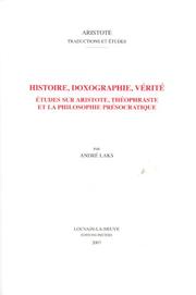 Cover of: Histoire, Doxographie, Verite: Etudes Sur Aristote, Theophraste Et La Philosophie Presocratique (Aristote. Traductions Et Etudes)