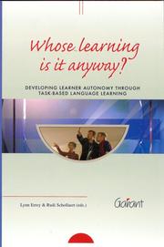 Cover of: Whose Learning Is It Anyway?: Developing Learner Autonomy Through Task-based Language Learning