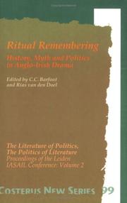 Cover of: Ritual Remembering History, Myth and Politics in Anglo-Irish Drama (The Literature of Politics, the Politics of Literature)