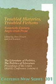 Cover of: Troubled Histories, Troubled Fictions Twentieth-Century Anglo-Irish Prose (The Literature of Politics, the Politics of Literature - Proceeding of the) by C. C. Barfoot, Theo d' Haen