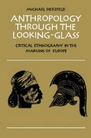 Cover of: Anthropology through the looking-glass: critical ethnography in the margins of Europe