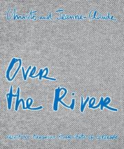 Cover of: Christo & Jeanne-Claude: Over the River